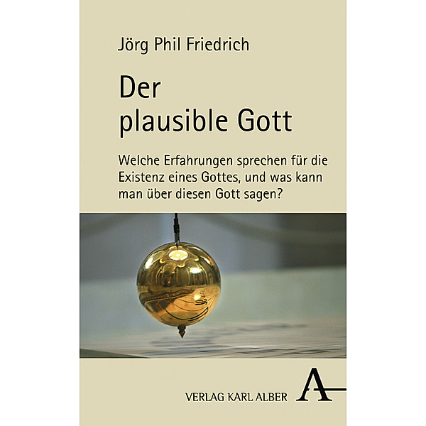Der plausible Gott, Jörg Phil Friedrich