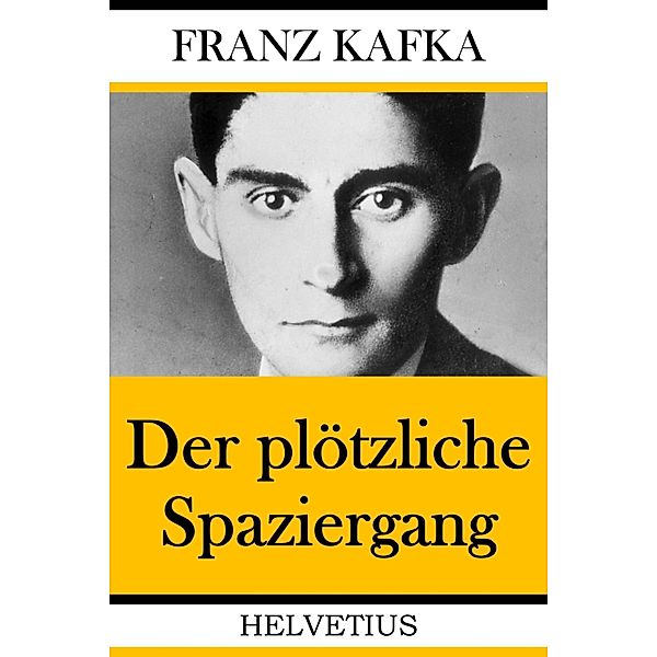 Der plötzliche Spaziergang, Franz Kafka
