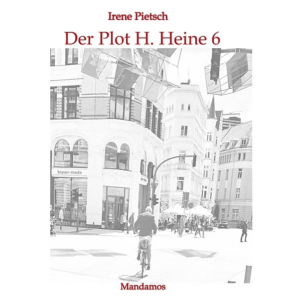 Der Plot H. Heine 6 / Der Plot H. Heine Bd.6, Irene Pietsch