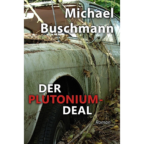 Der Plutonium-Deal, Michael Buschmann