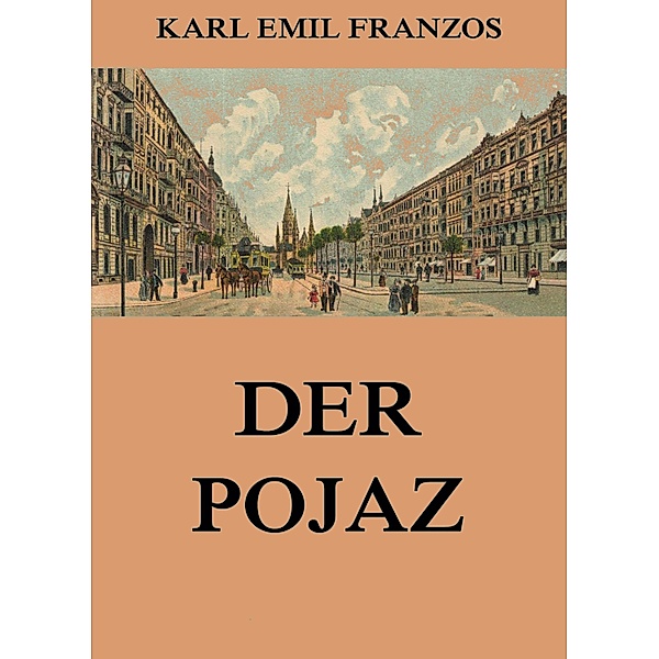 Der Pojaz, Karl Emil Franzos