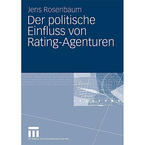 Der politische Einfluss von Rating-Agenturen, Jens Rosenbaum