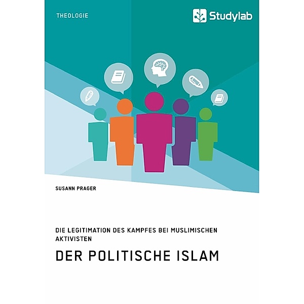 Der politische Islam. Die Legitimation des Kampfes bei muslimischen Aktivisten, Susann Prager