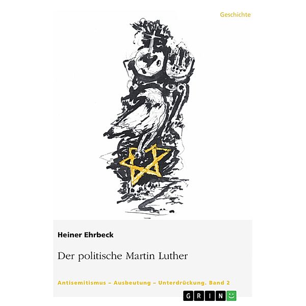 Der politische Martin Luther, Heiner Ehrbeck