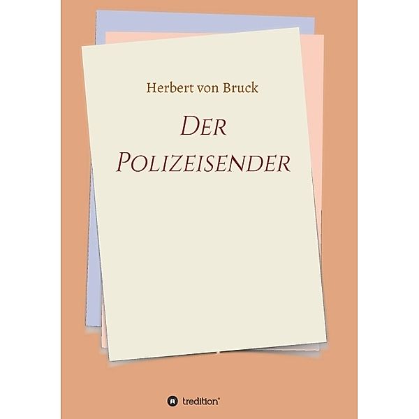 Der Polizeisender, Herbert von Bruck