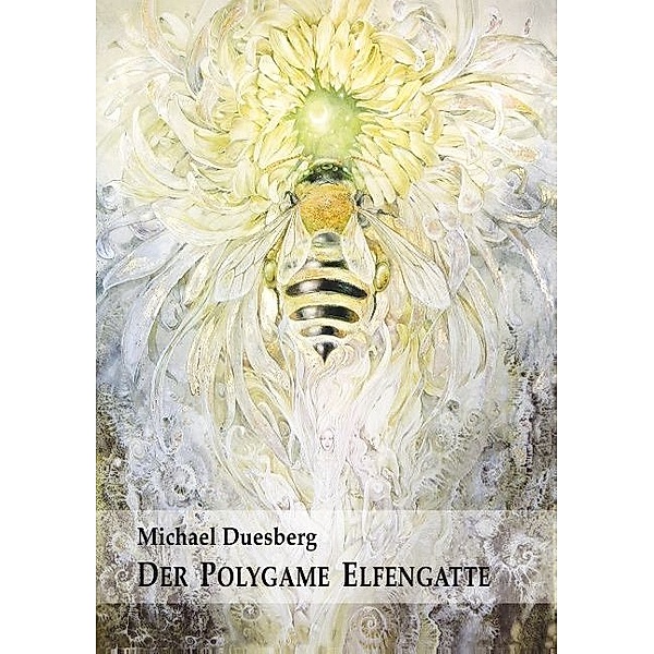 DER POLYGAME ELFENGATTE, Michael Duesberg