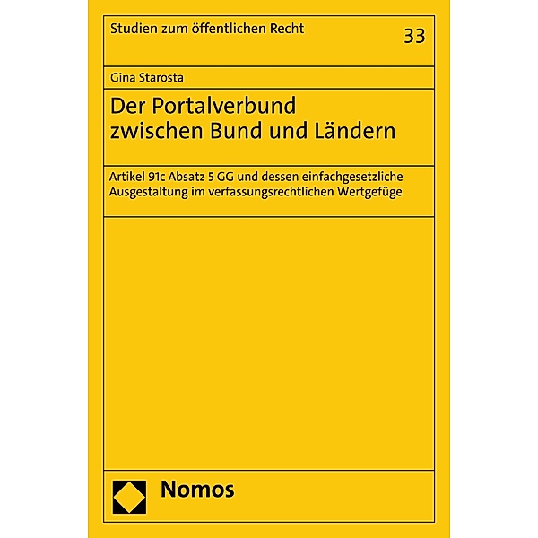 Der Portalverbund zwischen Bund und Ländern / Studien zum öffentlichen Recht Bd.33, Gina Starosta