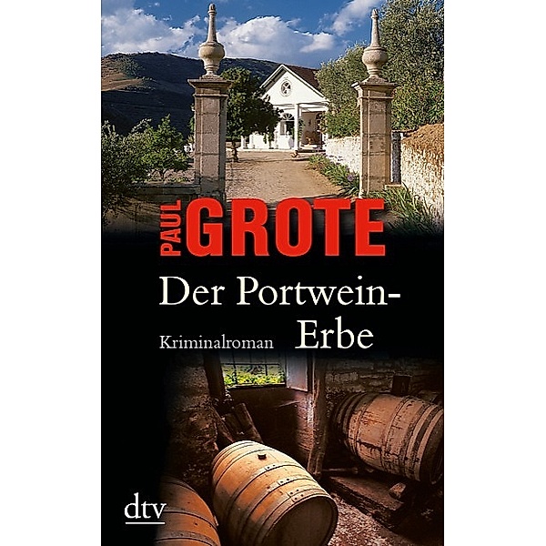 Der Portwein-Erbe / Weinkrimi Bd.5, Paul Grote