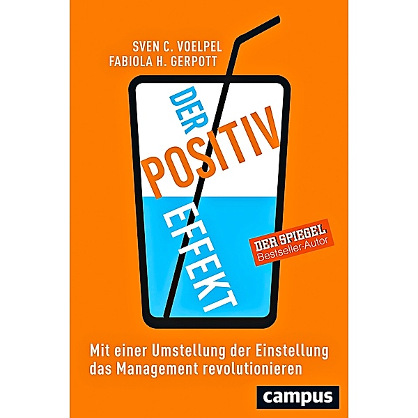 Der Positiv-Effekt, Sven C. Voelpel, Fabiola H. Gerpott