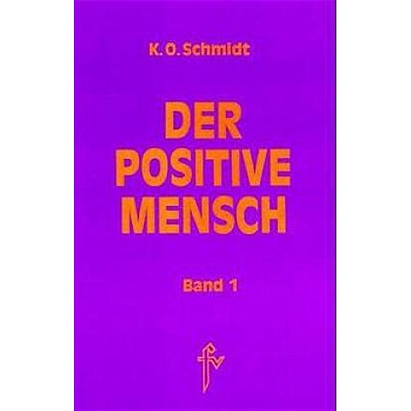 Der positive Mensch. Ein Lexikon der Lebensmeisterung, K.O. Schmidt