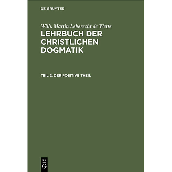 Der positive Theil, Wilhelm Martin Leberecht de Wette