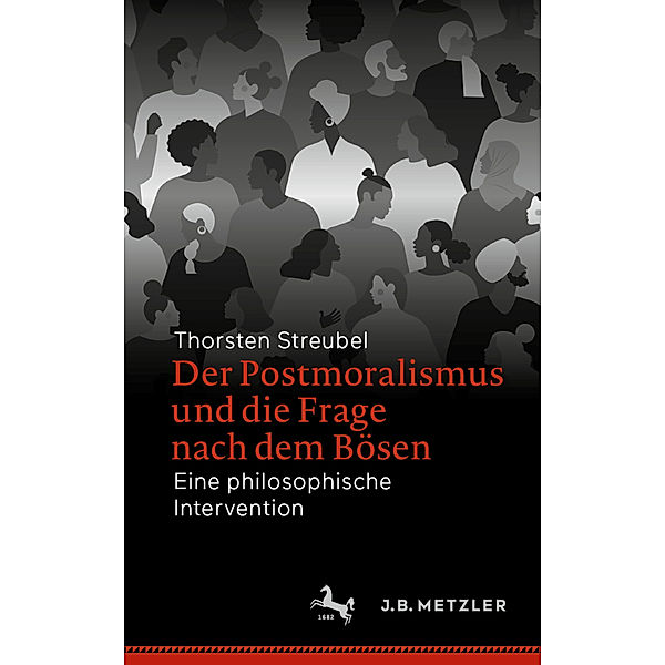 Der Postmoralismus und die Frage nach dem Bösen, Thorsten Streubel