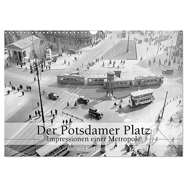 Der Potsdamer Platz - Impressionen einer Metropole (Wandkalender 2024 DIN A3 quer), CALVENDO Monatskalender, ullstein bild Axel Springer Syndication GmbH