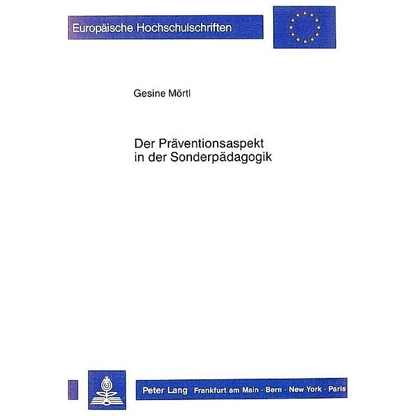 Der Präventionsaspekt in der Sonderpädagogik, Gesine Mörtl