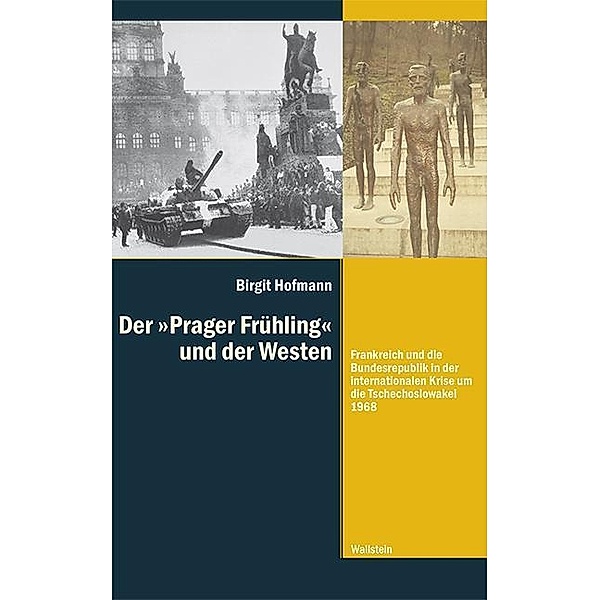Der »Prager Frühling« und der Westen, Birgit Hofmann