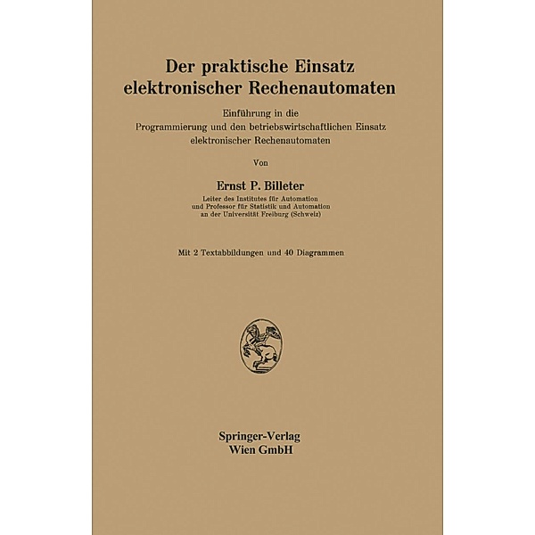 Der praktische Einsatz elektronischer Rechenautomaten, Ernst P. Billeter