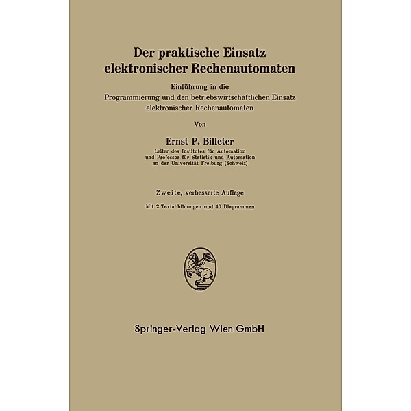 Der praktische Einsatz elektronischer Rechenautomaten, Ernst P. Billeter