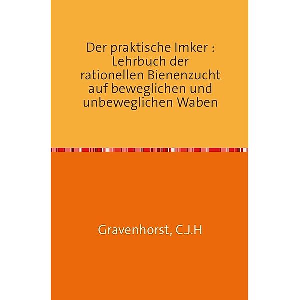 Der praktische Imker, Johann Ludwig Christian Gravenhorst