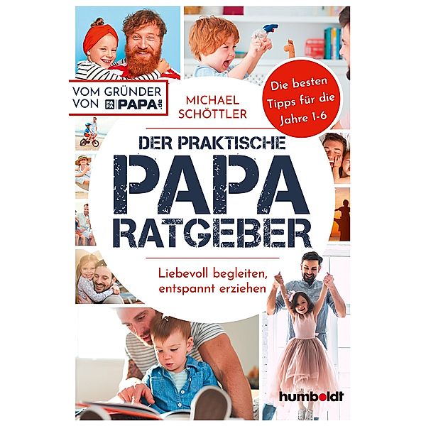 Der praktische Papa-Ratgeber, Michael Schöttler