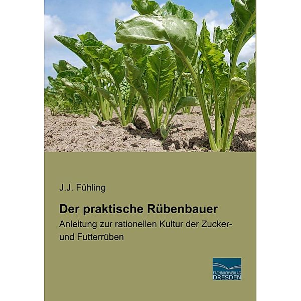 Der praktische Rübenbauer, J. J. Fühling