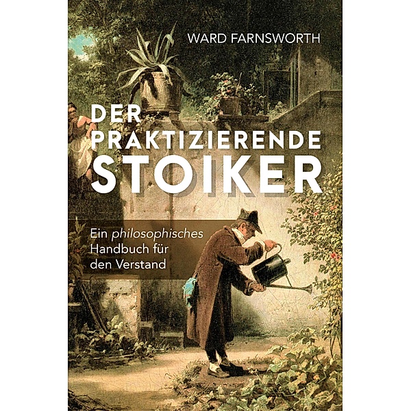 Der praktizierende Stoiker, Ward Farnsworth