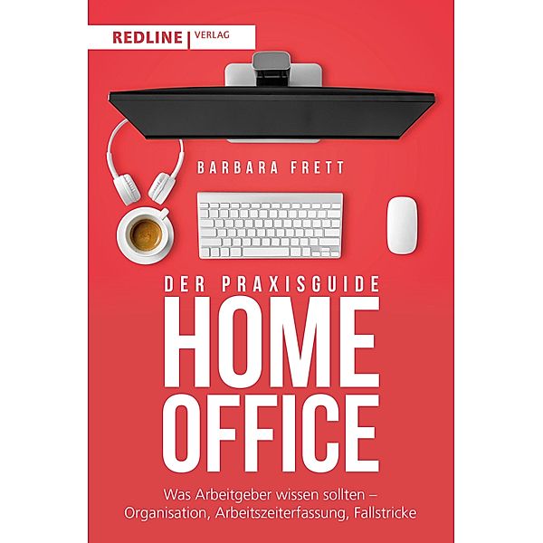 Der Praxisguide Homeoffice, Barbara Frett