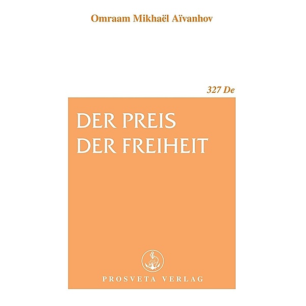 Der Preis der Freiheit, Omraam Mikhaël Aïvanhov