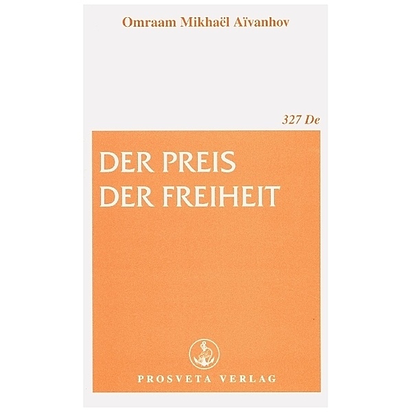 Der Preis der Freiheit, Omraam Mikhaël Aïvanhov