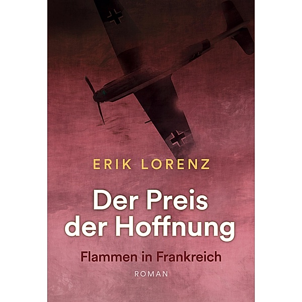 Der Preis der Hoffnung, Teil 2 / Der Preis der Hoffnung Bd.2, Erik Lorenz