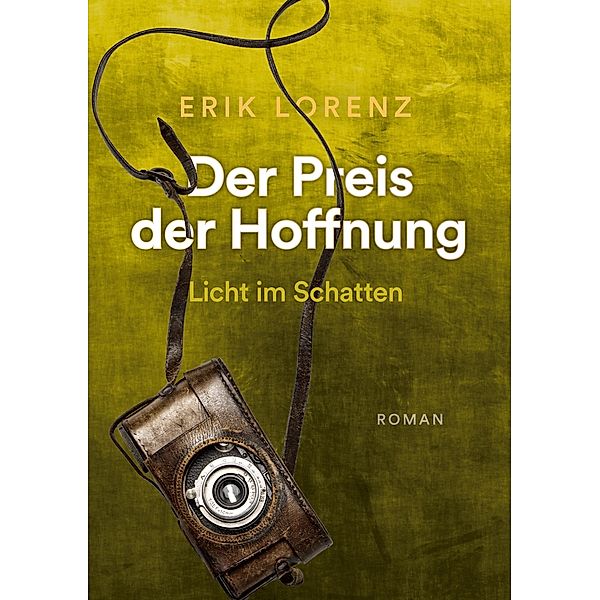 Der Preis der Hoffnung, Teil 3 (Taschenbuch-Ausgabe) / Der Preis der Hoffnung Bd.3, Erik Lorenz