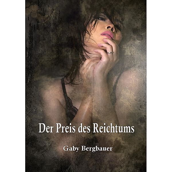 Der Preis des Reichtums, Gaby Bergbauer