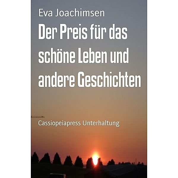 Der Preis für das schöne Leben und andere Geschichten, Eva Joachimsen