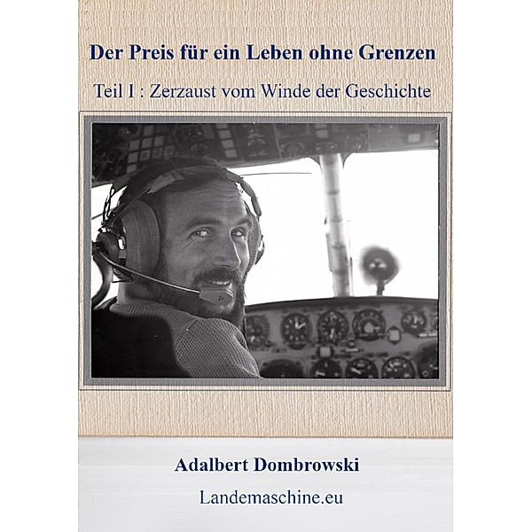 Der Preis für ein Leben ohne Grenzen - Teil I, Adalbert Dombrowski