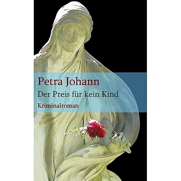 Der Preis für kein Kind, Petra Johann