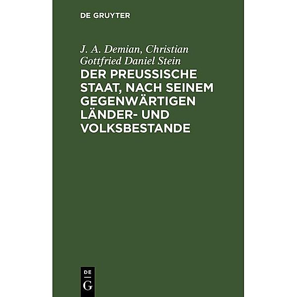 Der preussische Staat, nach seinem gegenwärtigen Länder- und Volksbestande, J. A. Demian, Christian Gottfried Daniel Stein