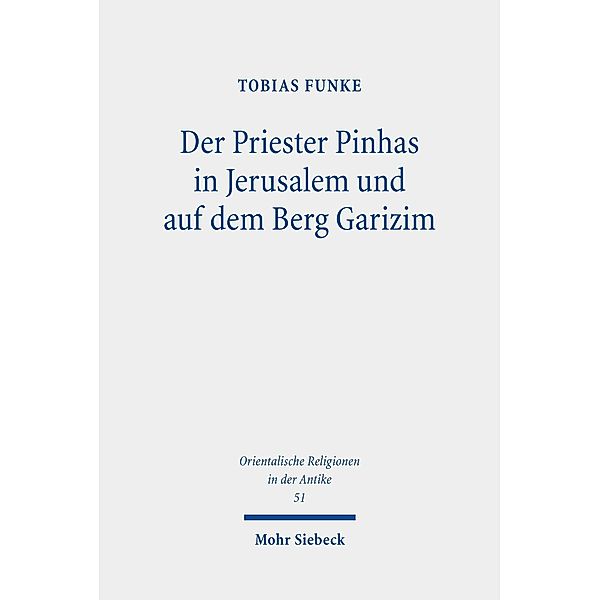 Der Priester Pinhas in Jerusalem und auf dem Berg Garizim, Tobias Funke