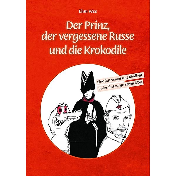 Der Prinz, der vergessene Russe und die Krokodile, Ehm Wee