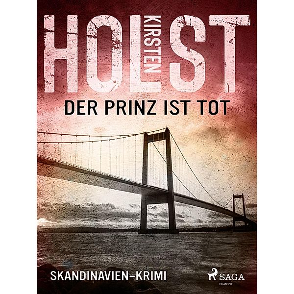 Der Prinz ist tot - Skandinavien-Krimi / Ein Fall für Kriminalkommissar Høyer Bd.10, Kirsten Holst