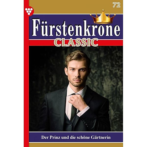 Der Prinz und die schöne Gärtnerin / Fürstenkrone Classic Bd.72, Carola Vorberg