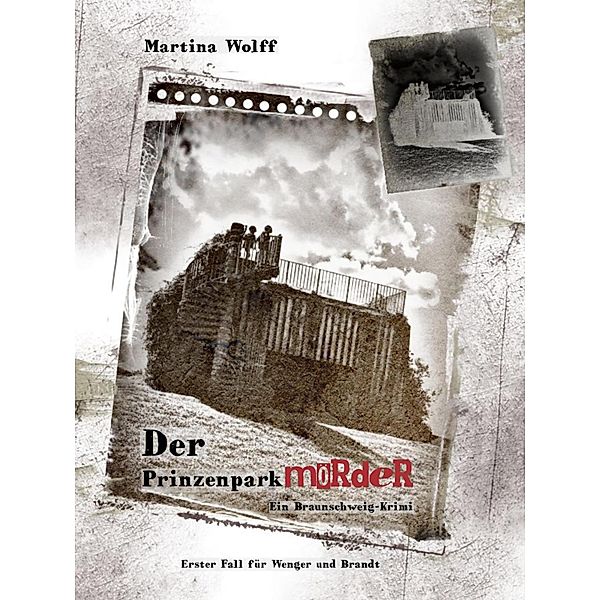 Der Prinzenparkmörder / Erster Fall für Wenger und Brandt Bd.1, Martina Wolff