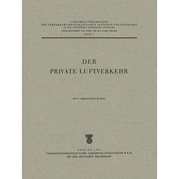 Der private Luftverkehr / Forschungsergebnisse des Verkehrswissenschaftlichen Instituts an der Technischen Hochschule Stuttgart Bd.7, Carl Pirath