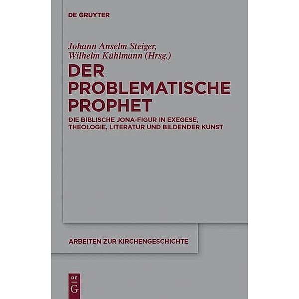 Der problematische Prophet / Arbeiten zur Kirchengeschichte Bd.118