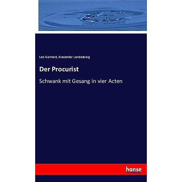 Der Procurist, Leo Gerhard, Alexander Landesberg