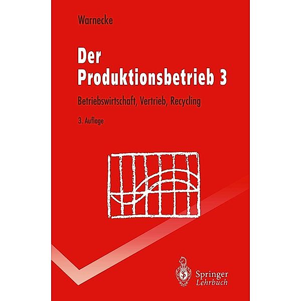 Der Produktionsbetrieb 3 / Springer-Lehrbuch, Hans-Jürgen Warnecke