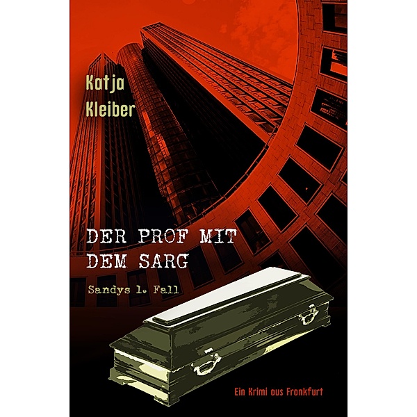 Der Prof mit dem Sarg / Sandy ermittelt Bd.1, Katja Kleiber