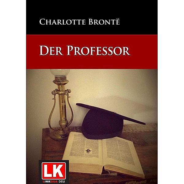 Der Professor, Charlotte Brontë