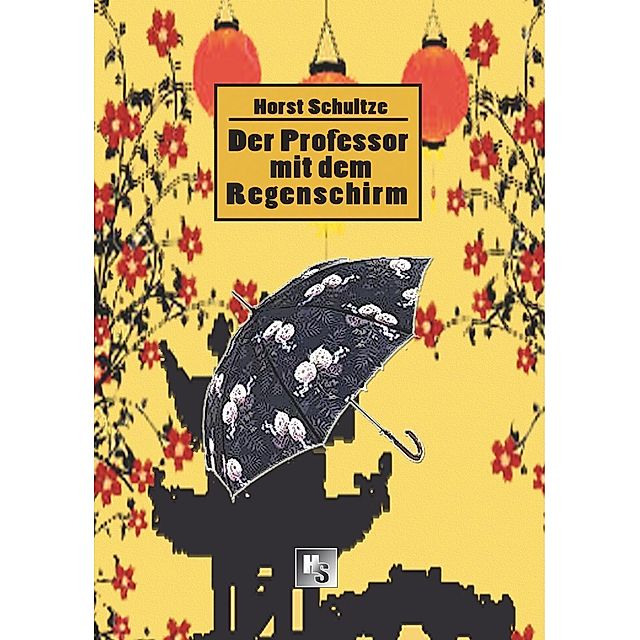 Der Professor mit dem Regenschirm eBook v. Horst Schultze | Weltbild