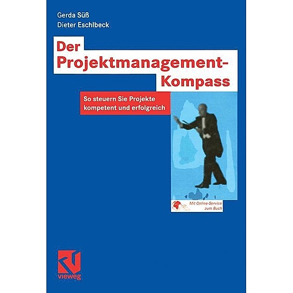 Der Projektmanagement-Kompass, Gerda Süß, Dieter Eschlbeck