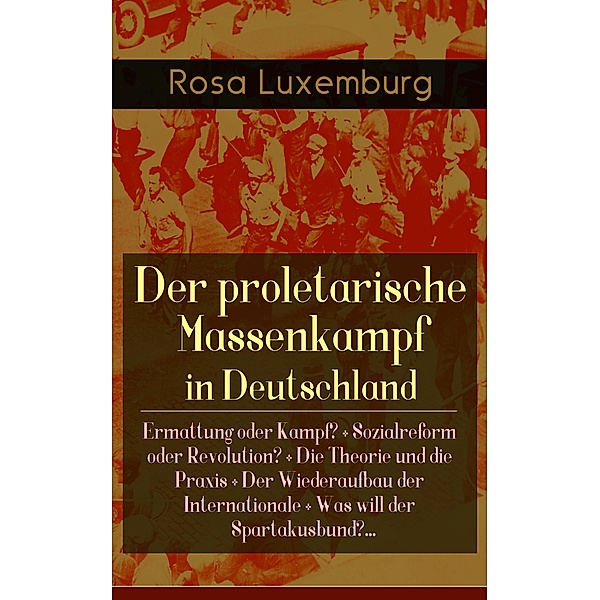 Der proletarische Massenkampf in Deutschland, Rosa Luxemburg