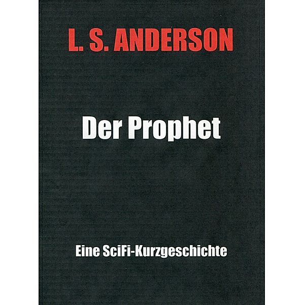 Der Prophet, LSAnderson